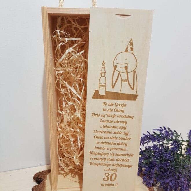 PERSONALIZOWANA SKRZYNKA NA ALKOHOL "TO NIE GRECJA TO NIE CHINY DZIŚ SĄ TWOJE URODZINY"