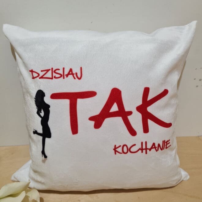 Poduszka dwustronna "Dzisiaj TAK Kochanie - Dzisiaj NIE Kochanie"