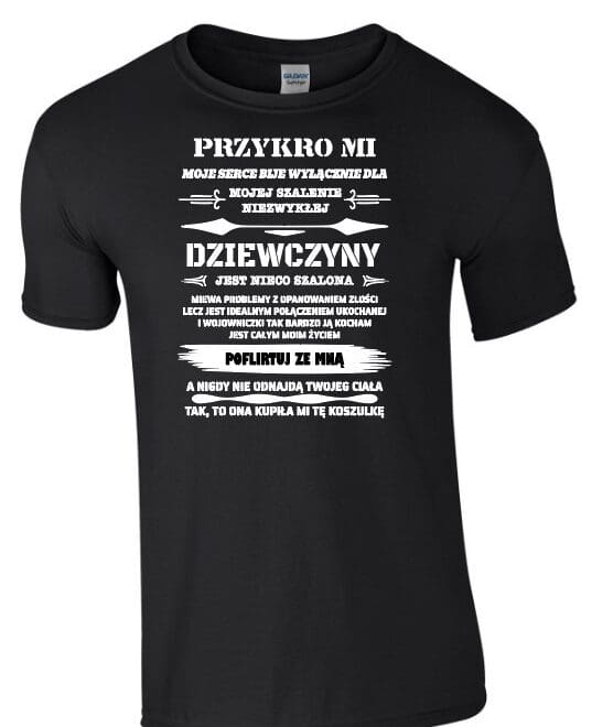 Koszulka męska z nadrukiem "Przykro mi moje serce bije wyłącznie dla mojej szalenie niezwyklej dziewczyny"
