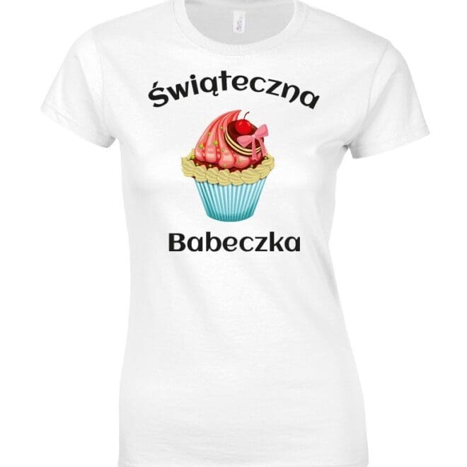 Koszulka damska "ŚWIĄTECZNA BABECZKA"