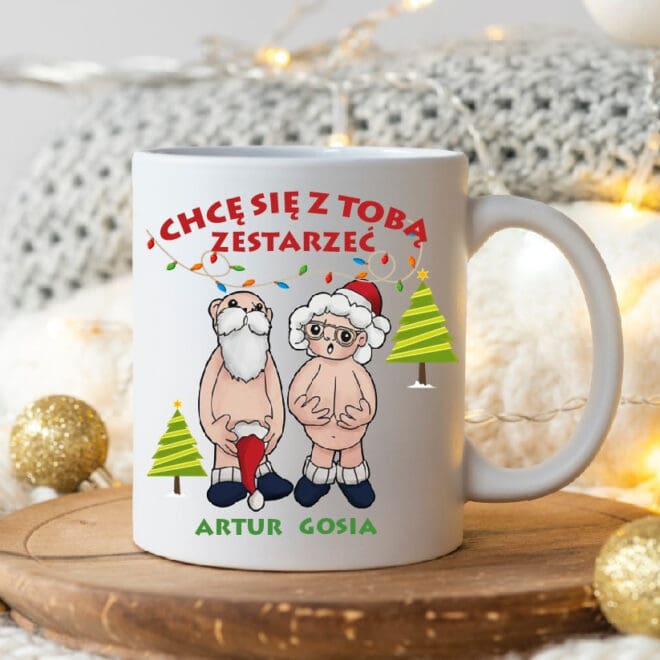 KUBEK ŚWIĄTECZNY "Chcę się z Tobą zestarzeć"
