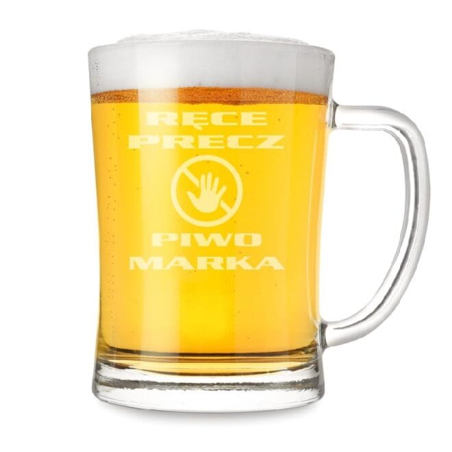 Kufel z grawerem "Ręce precz piwo..."