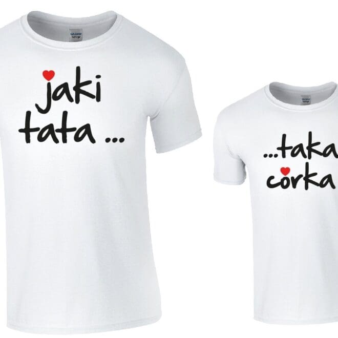 Jaki tata... taka córka - koszulki dla taty i córki