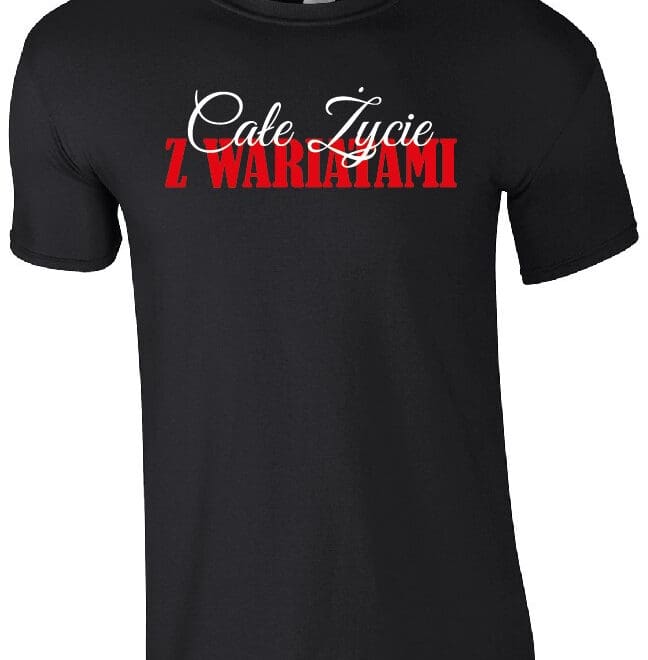 Koszulka z nadrukiem „Całe życie z wariatami”