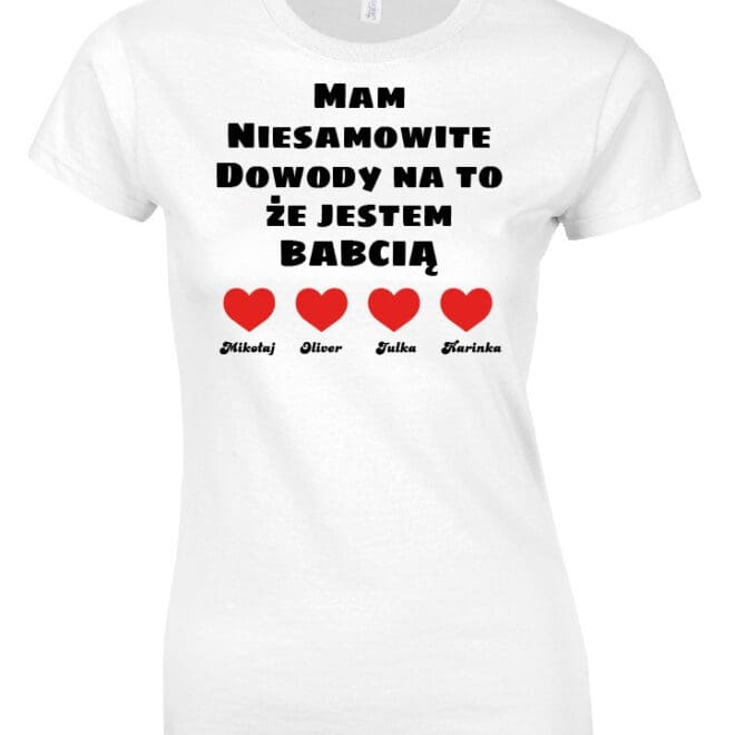 Koszulka dla Babci - Mam niesamowite dowody na to że jestem Babcią