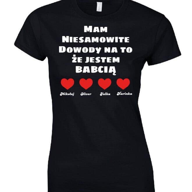 Koszulka dla Babci - Mam niesamowite dowody na to że jestem Babcią