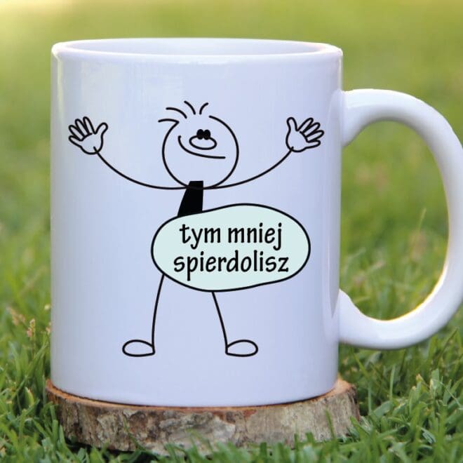 kubek im niej zrobisz tym mniej spierdolisz