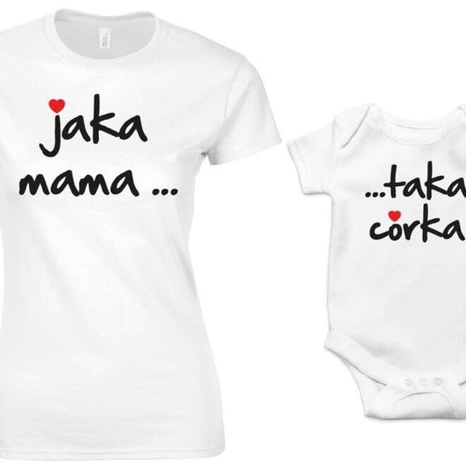jaka mama taka corka koszulki