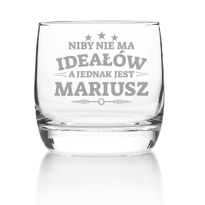 Personalizowana szklanka "Niby nie ma ideałów a jednak jest"