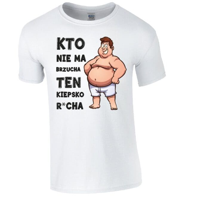 koszulka kto niema brzycha ten kiepsko ru..
