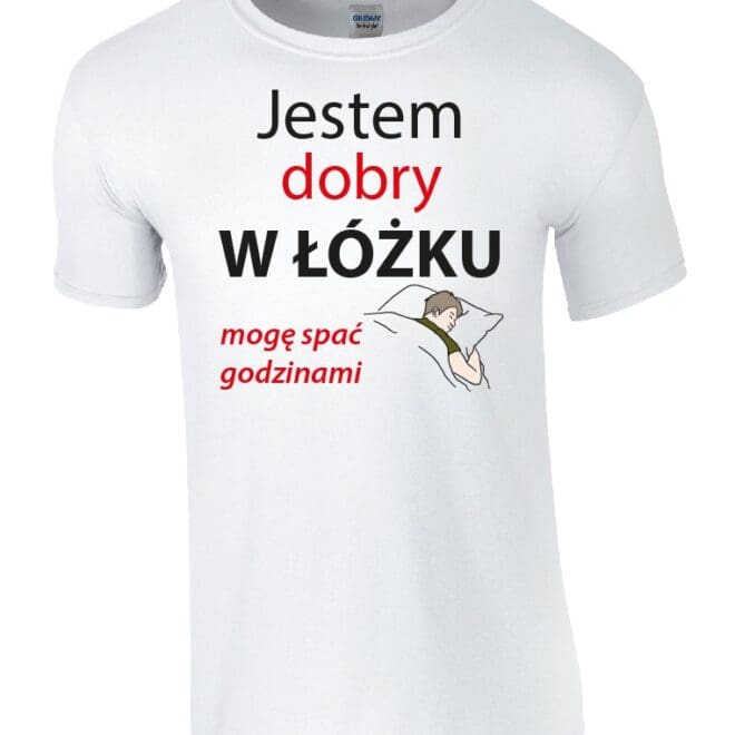 jestem dobry w lozku koszulka