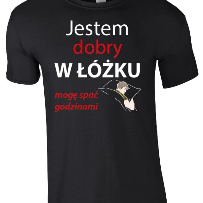 jestem dobry w lozku koszulka