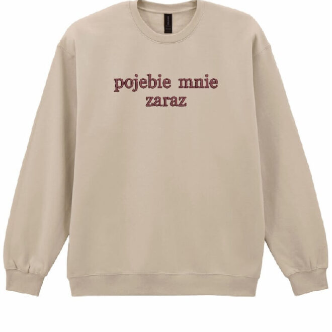 Bluza z haftem "pojebie mnie zaraz"