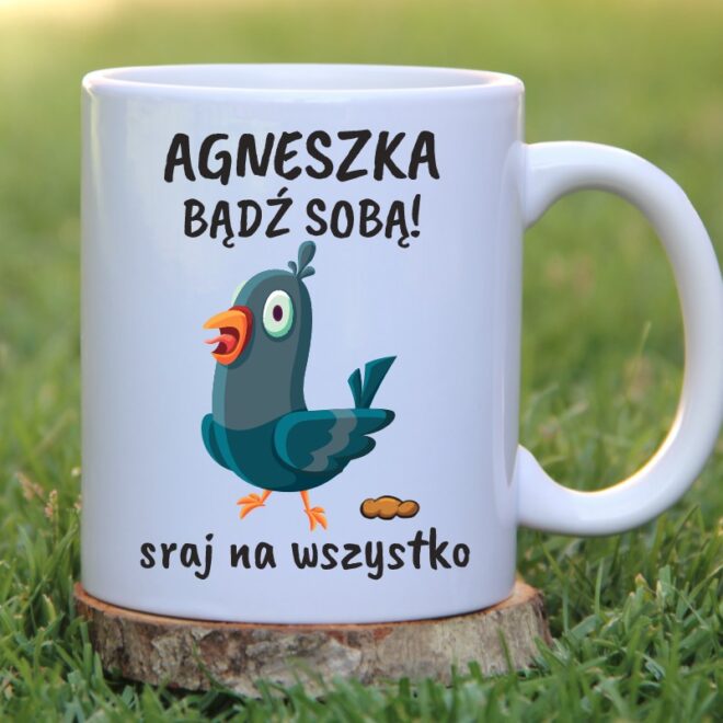 Kubek Bądź sobą sraj na wszystko